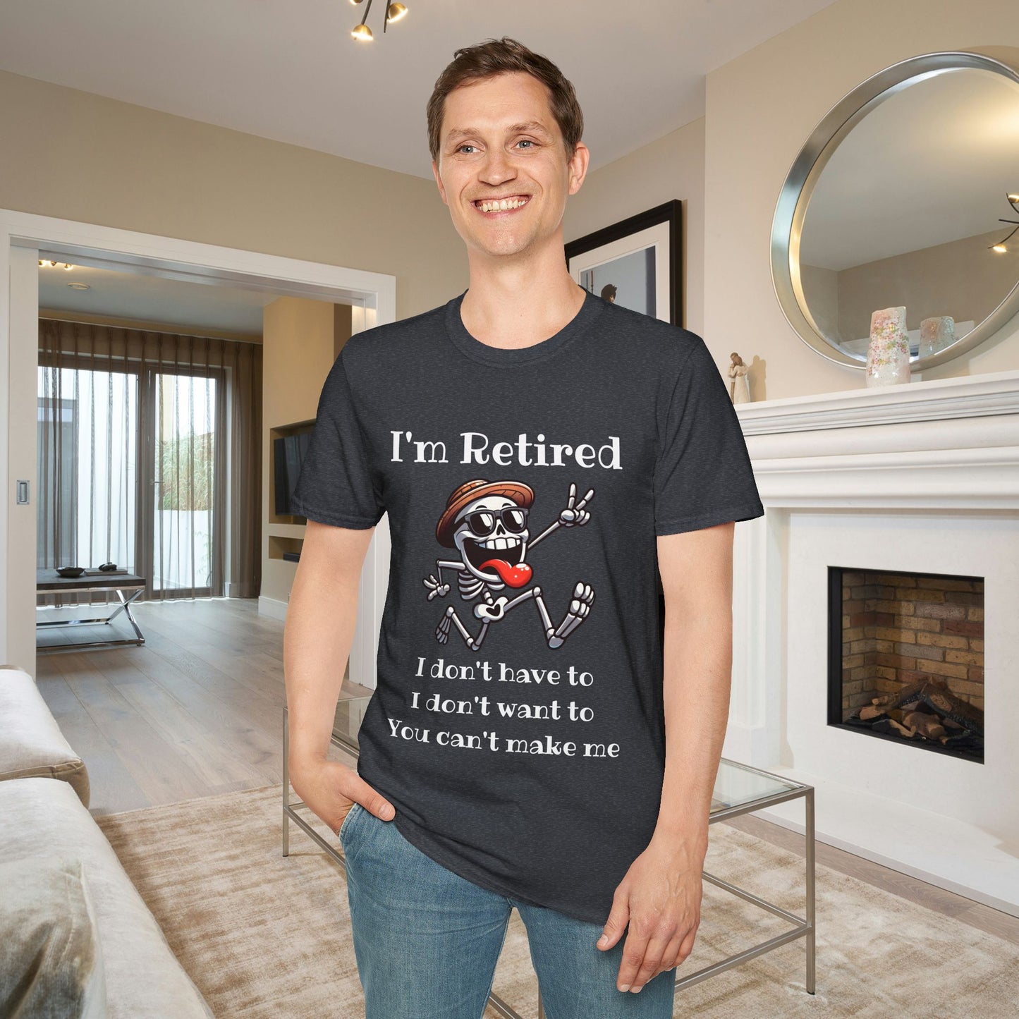I'm Retired I Don't Have To I Don't Want To You Can't Make Me Adult T-shirt