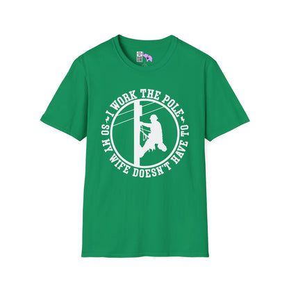 I Work The Pole So She Doesnt Have To Adult T-shirt