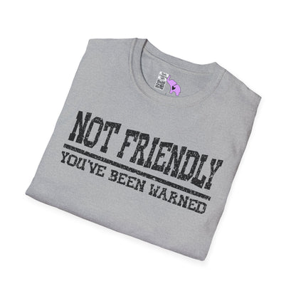 Not Friendly You've Been Warned Adult T-shirt