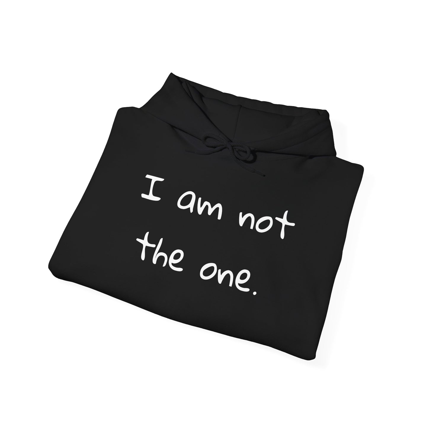 I Am Not The One Heavy Blend™ Hooded Sweatshirt