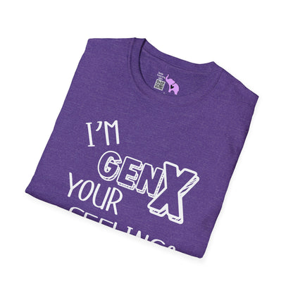 I'm GenX Your Feelings Don't Matter Adult T-shirt