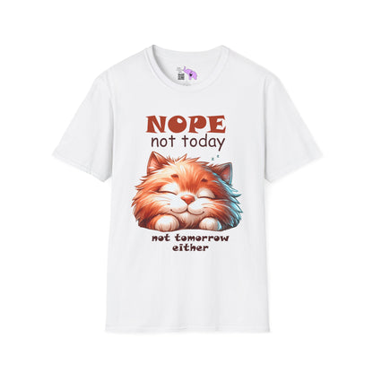 Nope Not Today; Not Tomorrow Either (Cat) Adult T-shirt