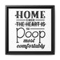Home Is Where You Poop Most Comfortably Canvas Bathroom Art