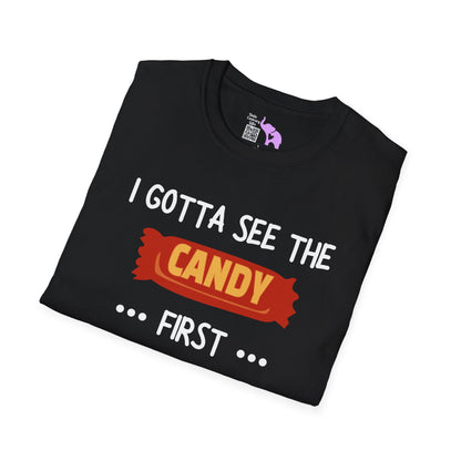 I Gotta See the Candy First Before I Get In The Van; I'm Not Stupid Adult T-shirt