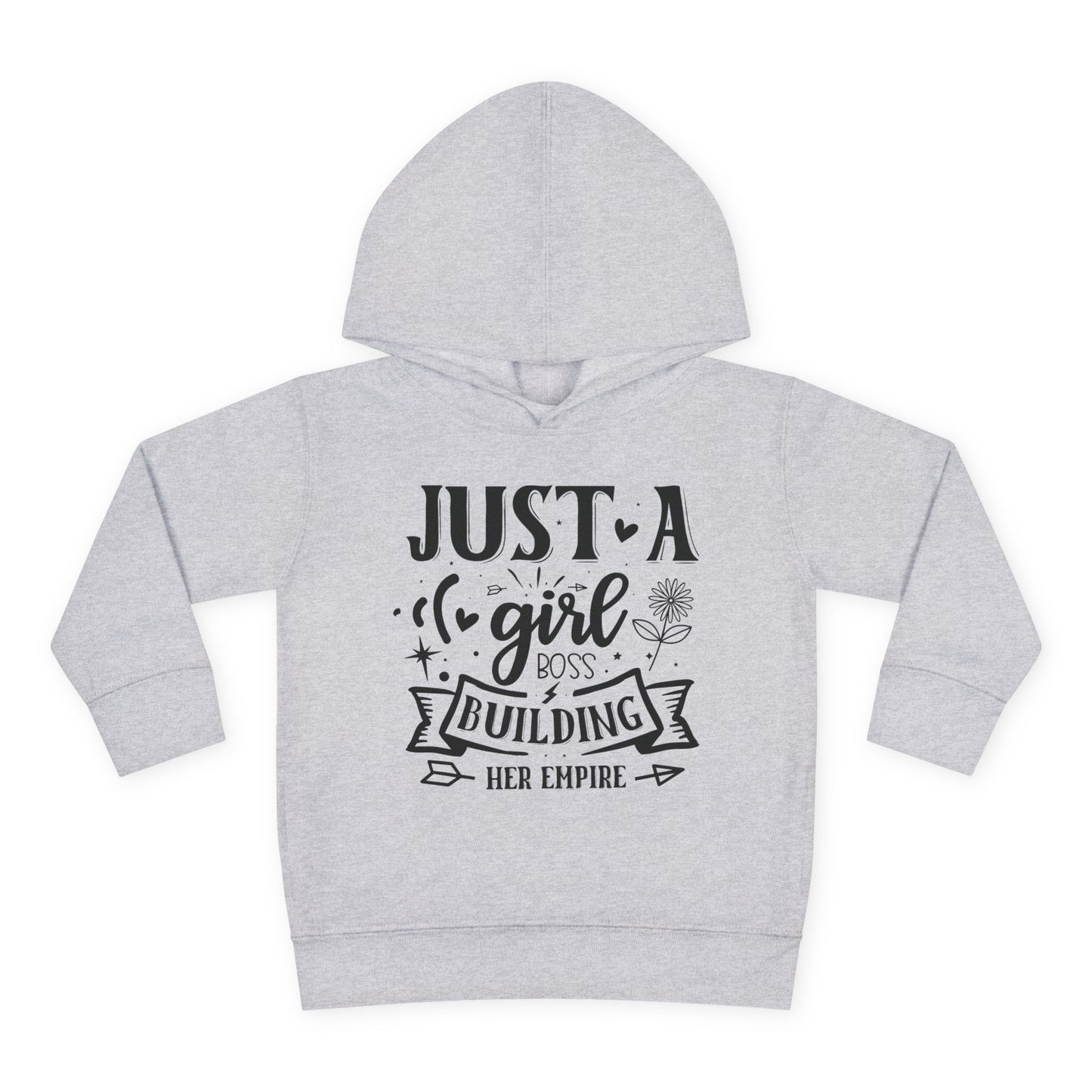Just A Girl Boss Building Her Empire Toddler Hoodie