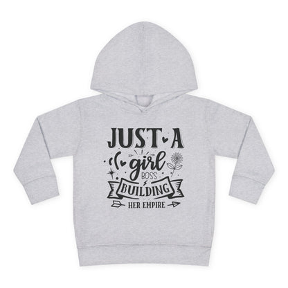 Just A Girl Boss Building Her Empire Toddler Hoodie