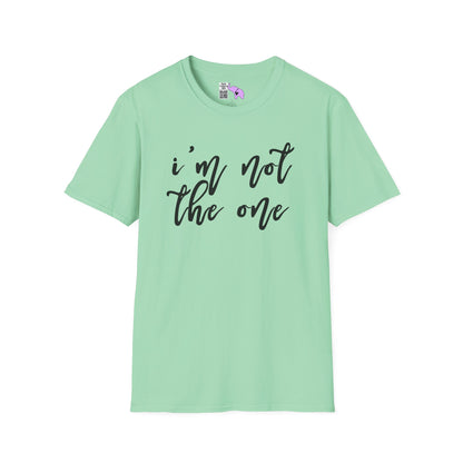 I'm Not The One Adult T-shirt