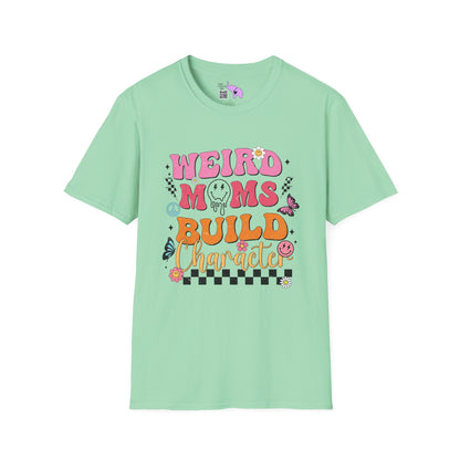 Weird Moms Build Character Adult T-shirt