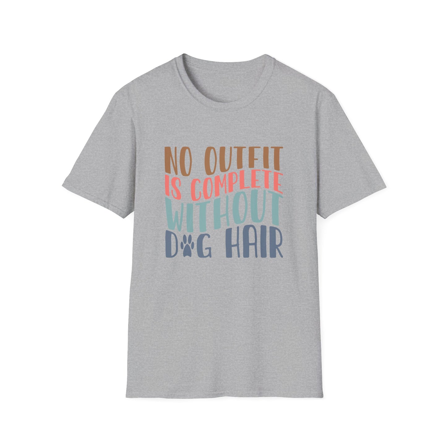 No Outfit is Complete Without Dog Hair Adult T-shirt