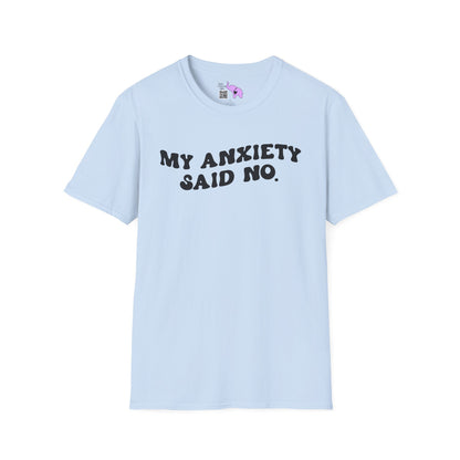 My Anxiety Said No Adult T-shirt