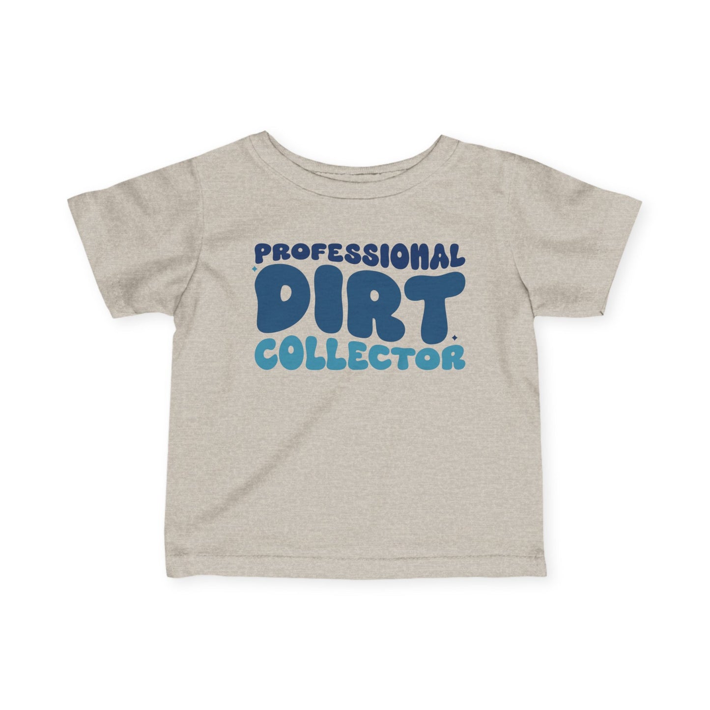 Professional Dirt Collector Infant Soft T-Shirt
