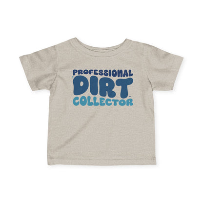 Professional Dirt Collector Infant Soft T-Shirt