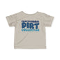 Professional Dirt Collector Infant Soft T-Shirt