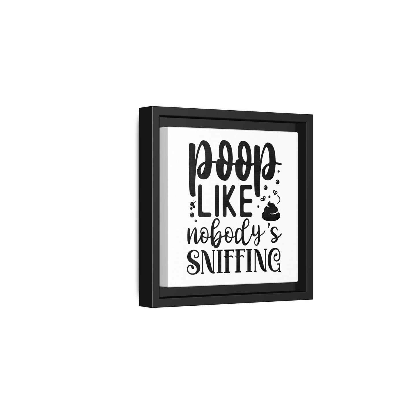 Poop Like Nobody's Sniffing Framed Canvas Bathroom Art