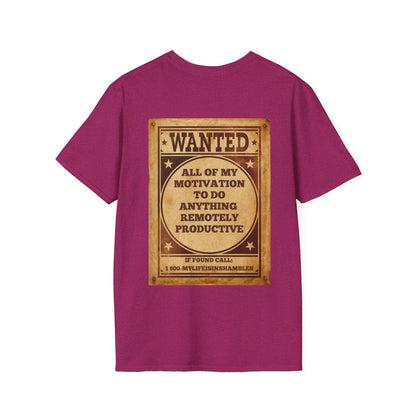 Wanted: All of my Motivation to do Anything Remotely Productive T-shirt