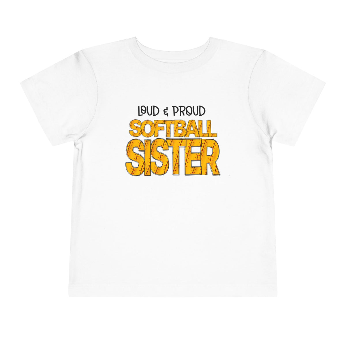 ""Loud & Proud Softball Sister Toddler Tee