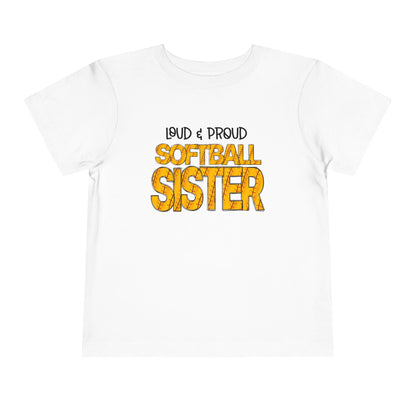 ""Loud & Proud Softball Sister Toddler Tee