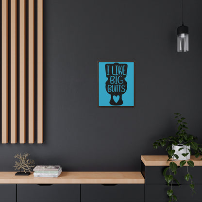 I Like Big Butts (Toilet) Canvas Wraps, Vertical Frame