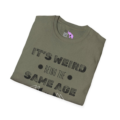 It's Weird Being The Same Age As Old People T-shirt