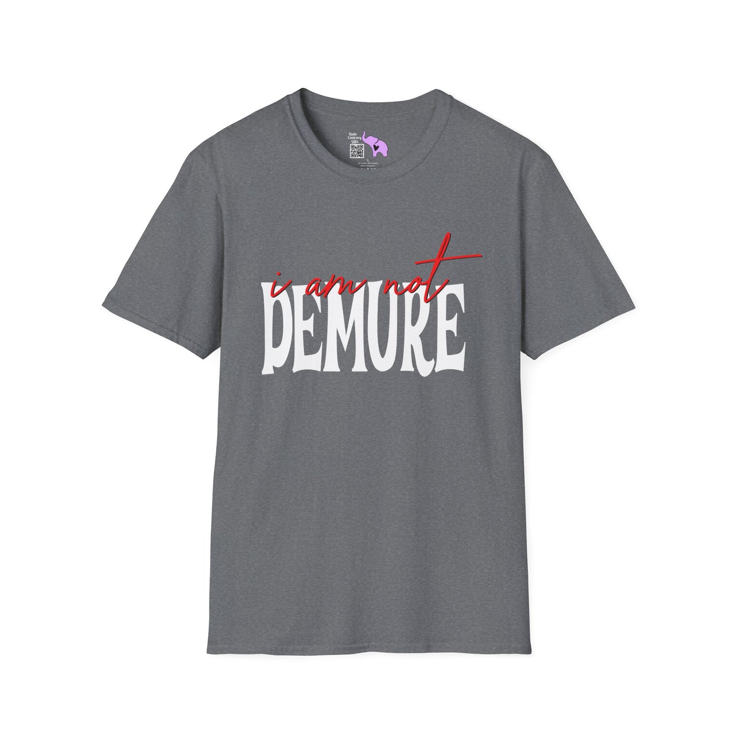 I Am Not Demure Adult T-shirt