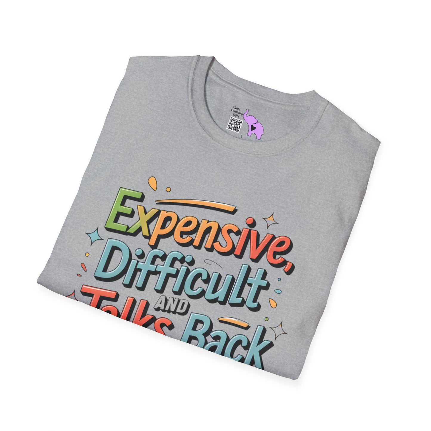 Expensive, Difficult, & Talks Back Adult T-shirt