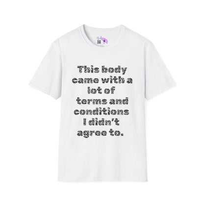 This Body Came With A Lot Of Terms And Conditions I Didn't Agree To Adult T-shirt