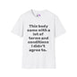 This Body Came With A Lot Of Terms And Conditions I Didn't Agree To Adult T-shirt