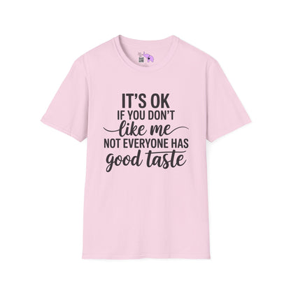 It's OK If You Don't Like Me... Adult T-shirt