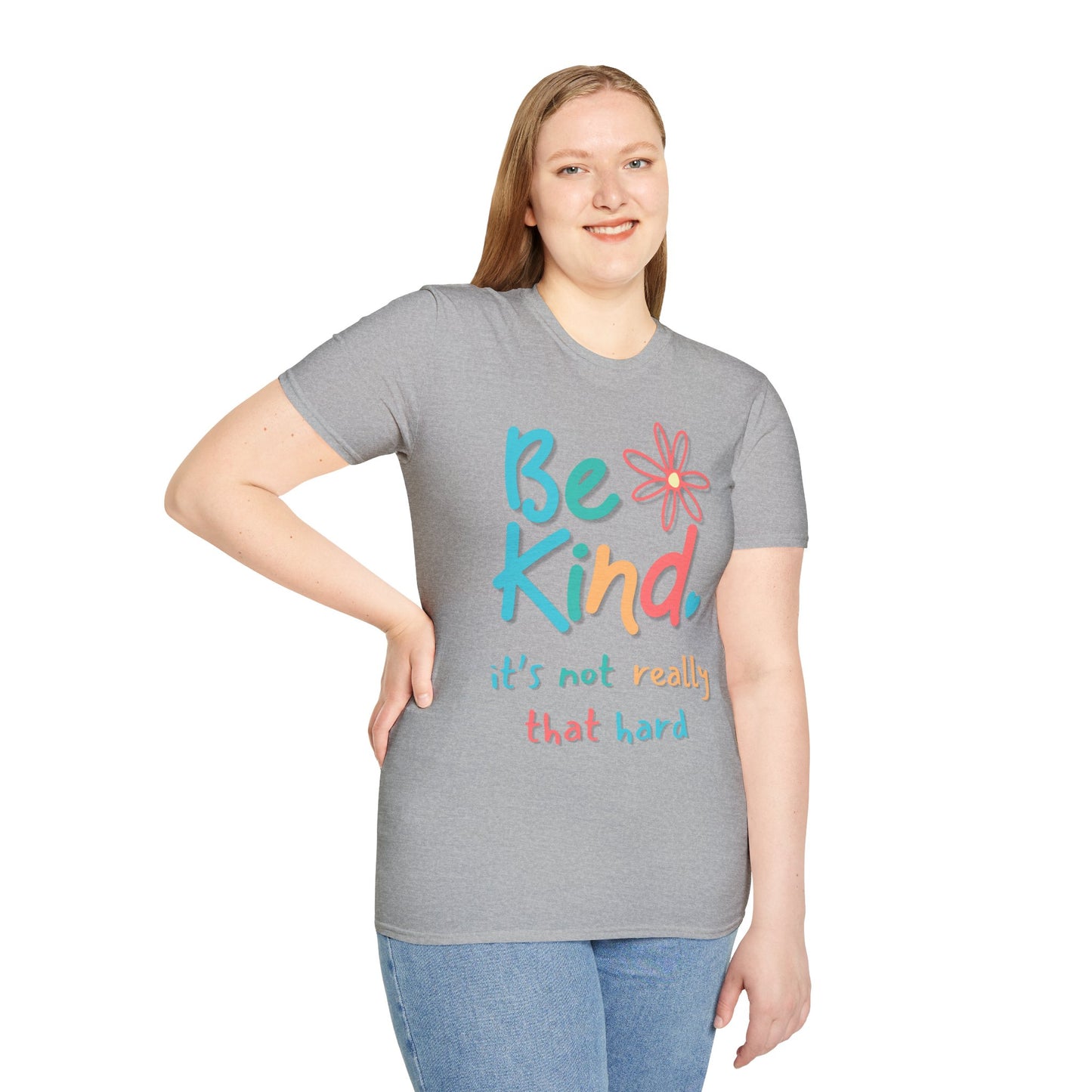 Be Kind. It's Not That Hard T-shirt