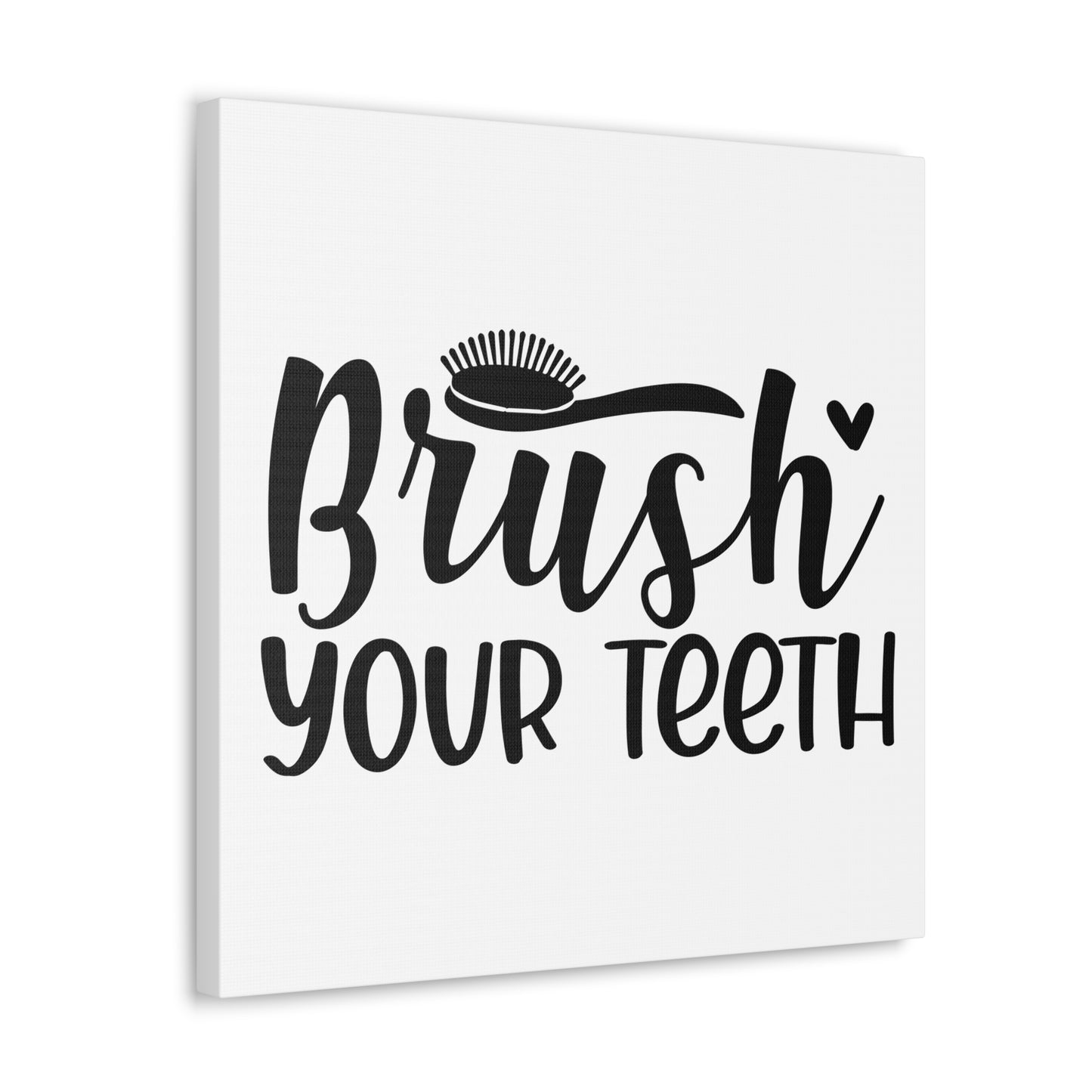 Brush Your Teeth Canvas Square Wraps w/o Frame