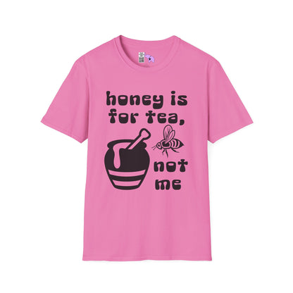 Honey Is For Tea Not Me Adult T-shirt