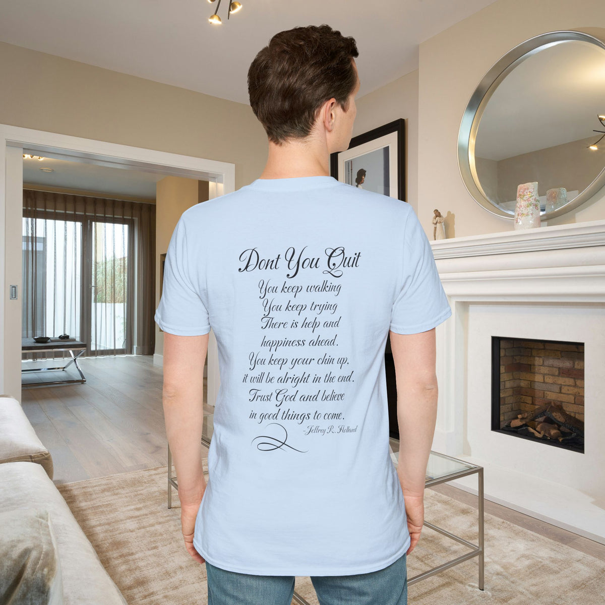 Don't You Quit! quote by Jeffrey R. Holland Adult T-shirt