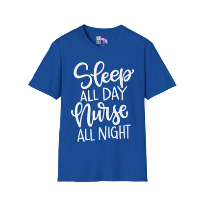 Sleep All Day Nurse All Night Adult T-shirt