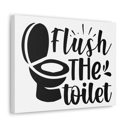 Flush The Toilet Canvas Horizontal Wraps w/o Frame