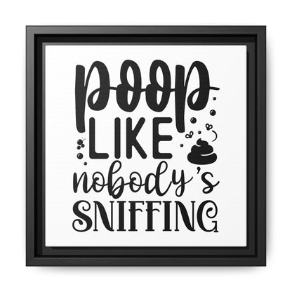 Poop Like Nobody's Sniffing Framed Canvas Bathroom Art