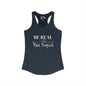 Be Real Not Perfect Women's Ideal Racerback Tank