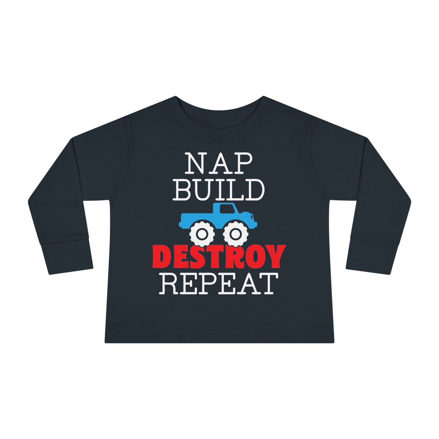 Nap Build Destroy Repeat Toddler Long Sleeve Tee