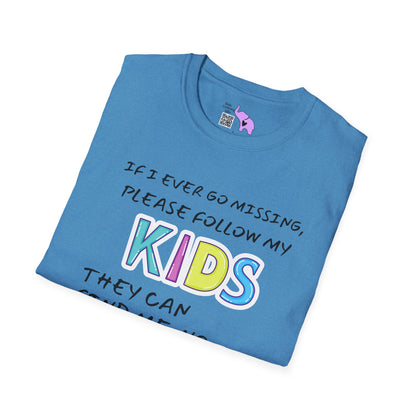 If I Go Missing Follow My Kids... Adult T-shirt