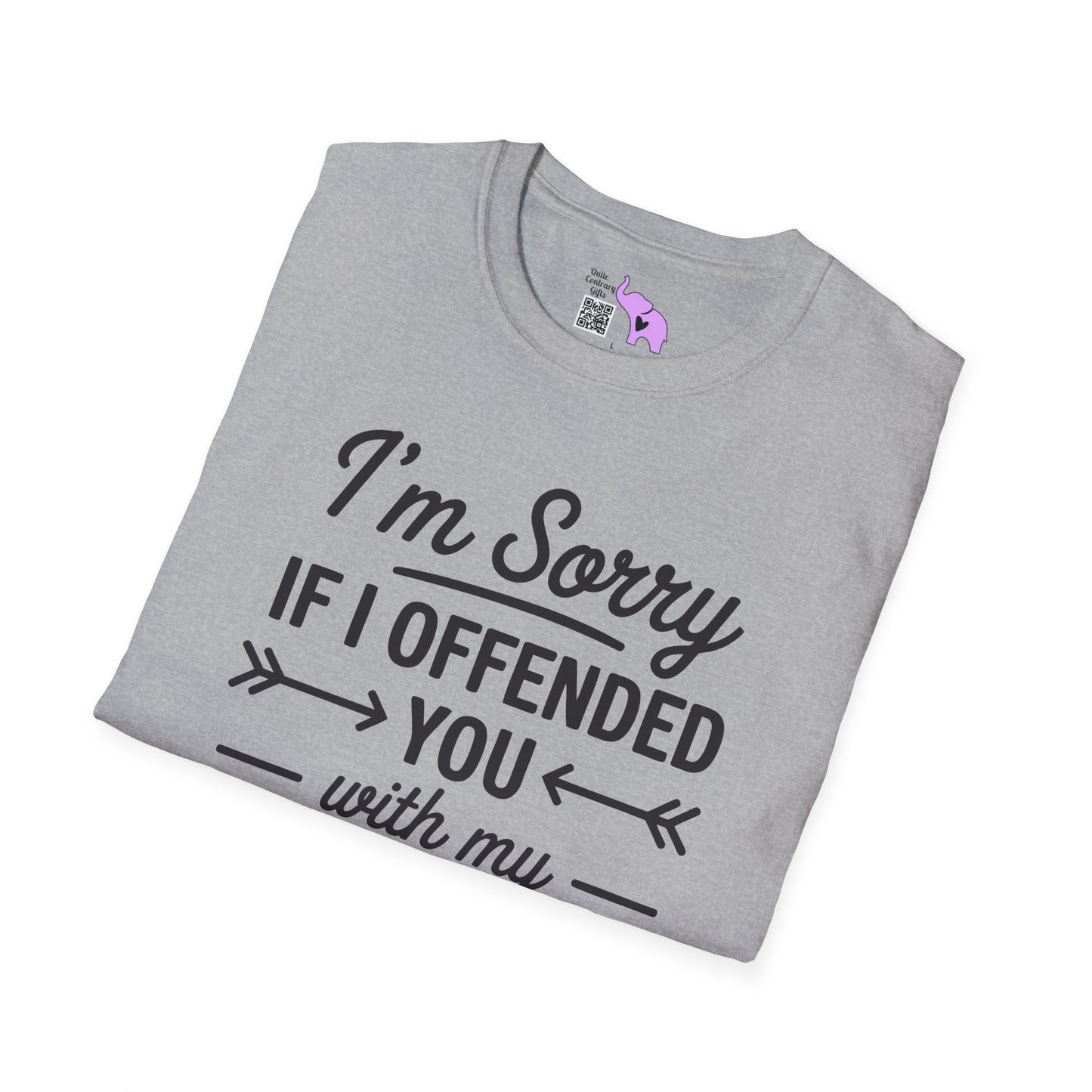 I'm Sorry If I Offended You With My Common Sense Adult T-shirt