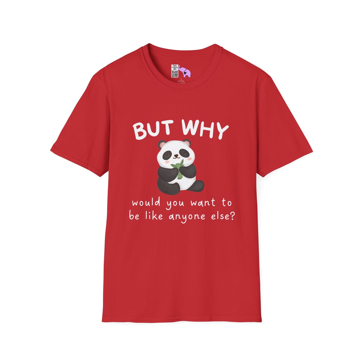 But Why Would You Want To Be Like Anyone Else? (Panda) Adult T-shirt