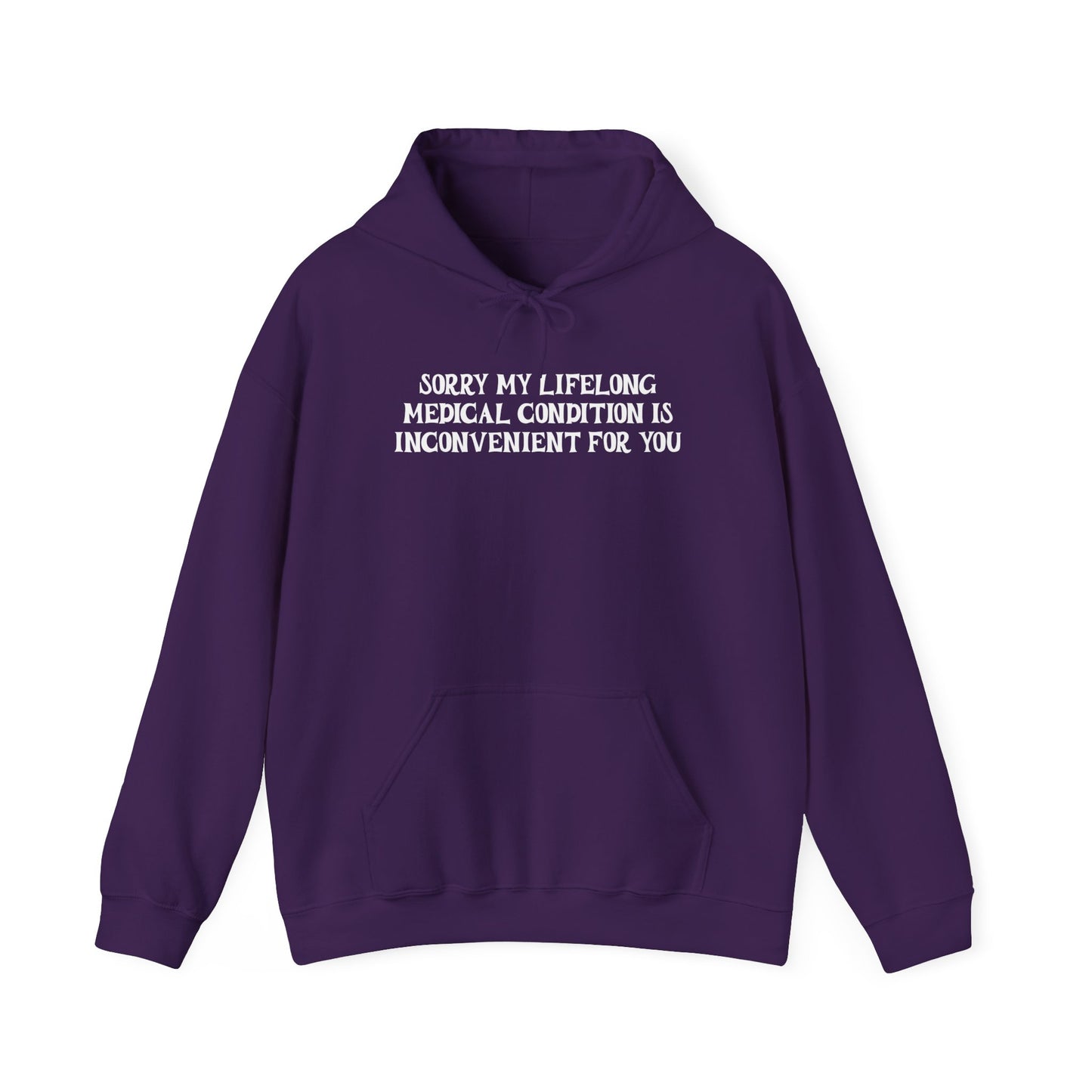 Sorry My Lifelong Medical Condition is Inconvenient for You Adult Heavy Blend™ Hoodie