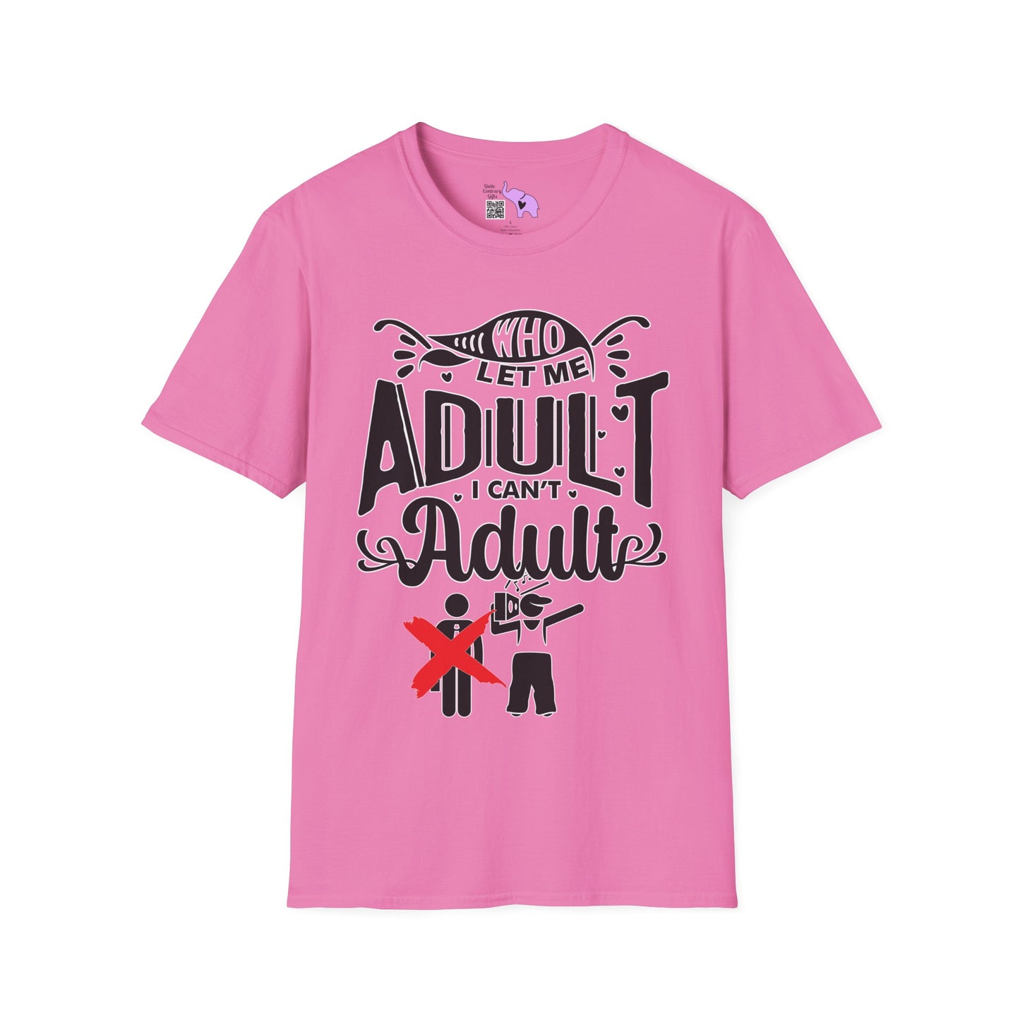 Who Let Me Adult I Can't Adult T-shirt