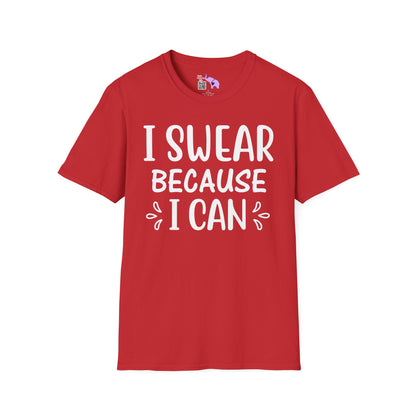 I Swear Because I Can T-shirt