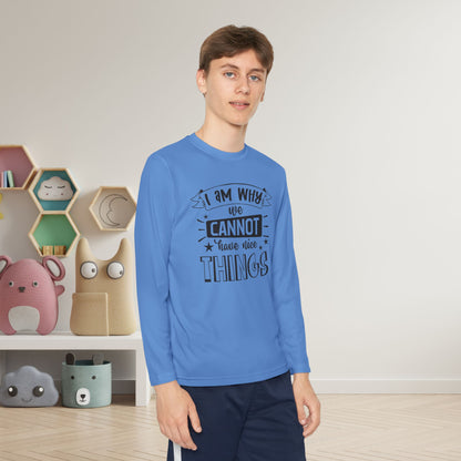 I Am Why We Cannot Have Nice Things Youth Long Sleeve Tee