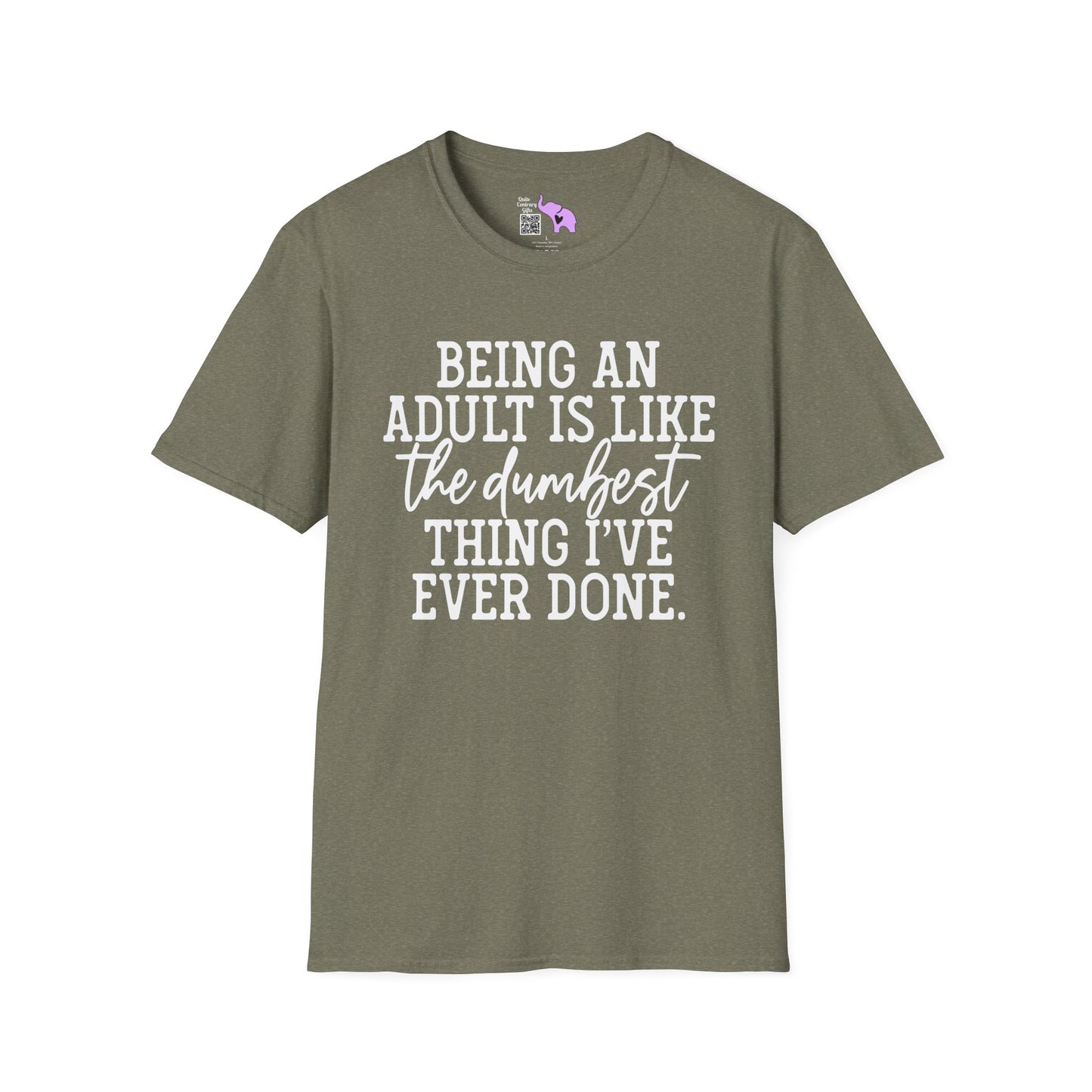 Being An Adult is Like The Dumbest Thing I've Ever Done Adult T-shirt
