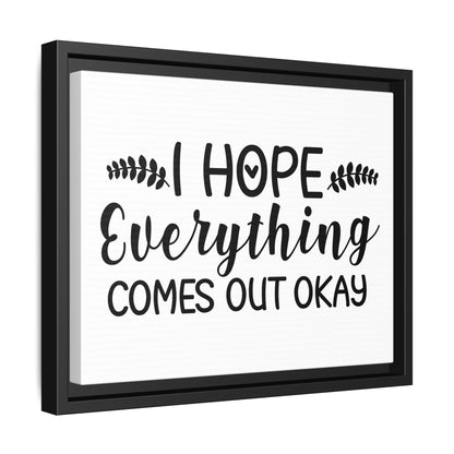 I Hope Everything Comes Out Okay Framed Canvas Bathroom Art