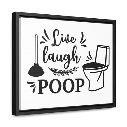 Live Laugh Poop 2 Canvas Wraps, Horizontal Frame