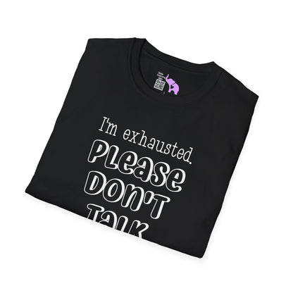 I'm Exhausted Please Don't Talk To Me Adult T-shirt