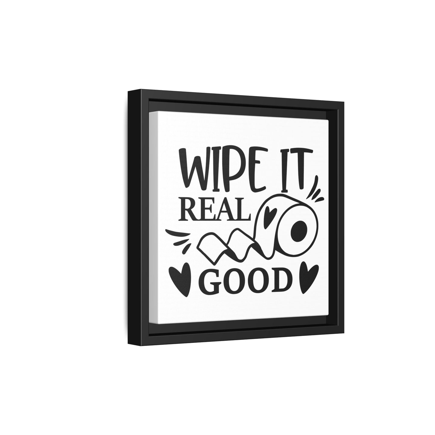 Wipe It Real Good Canvas Bathroom Art