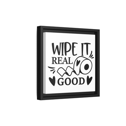 Wipe It Real Good Canvas Bathroom Art